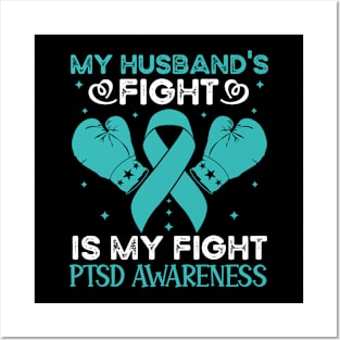 My Husbands Fight Is My Fight PTSD Awareness Posters and Art